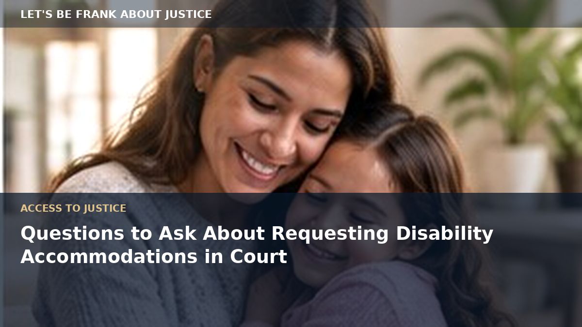 Questions to Ask About Requesting Disability Accommodations in Court